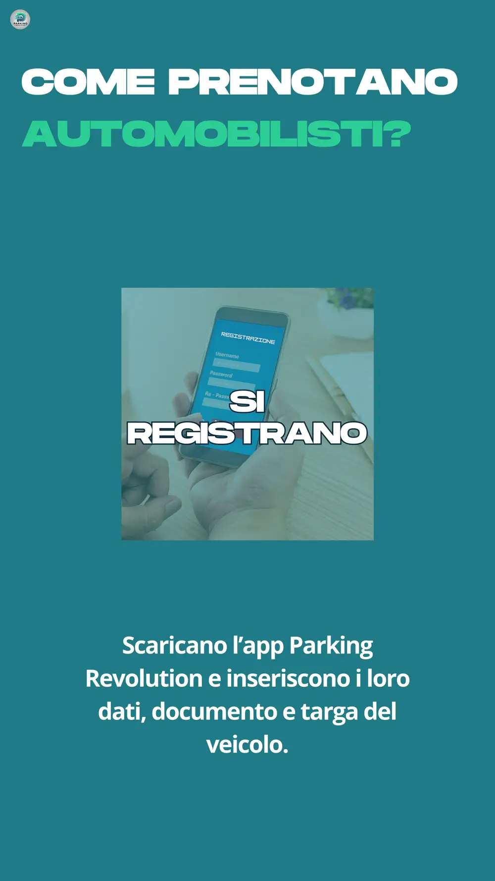 Come prenotano gli automobilisti: si registrano.